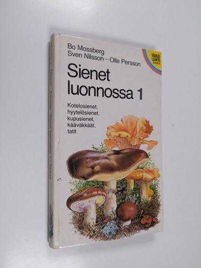 Bo Mossberg : Sienet luonnossa 1-2 : Kotelosienet, hyytelösienet, kupusienet, käävät, tatit ; Helttasienet