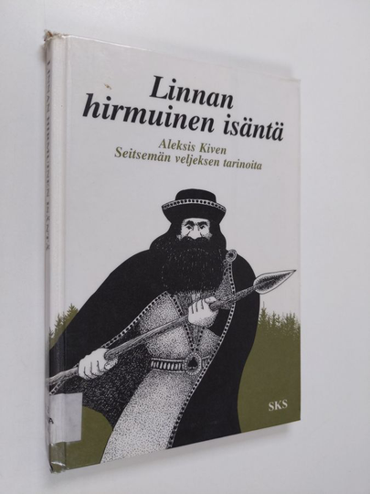 Aleksis Kivi : Linnan hirmuinen isäntä : Aleksis Kiven Seitsemän veljeksen tarinoita