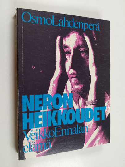Osmo Lahdenperä : Neron heikkoudet : Veikko Ennalan elämä