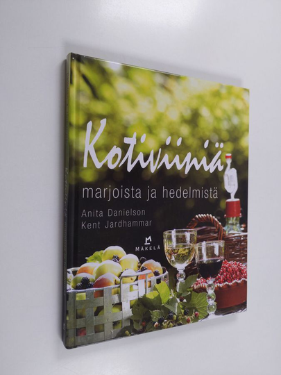 Anita Danielson : Kotiviiniä marjoista ja hedelmistä