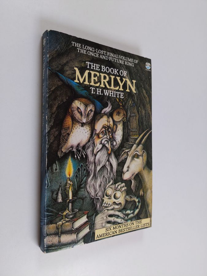 Terence Hanbury White ym. : The Book of Merlyn - The Unpublished Conclusion to The Once and Future King