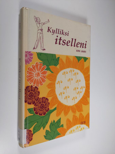Aini Jaari : Kylliksi itselleni