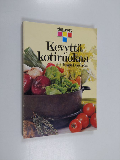 Lillemor Broström : Kevyttä kotiruokaa