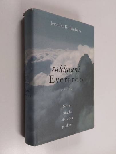Jennifer K. Harbury : Rakkaani Everardo : naisen taistelu oikeuden puolesta