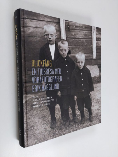 Erik Hägglund : Blickfång : en tidsresa med vöråfotografen Erik Hägglund