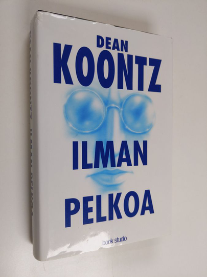 Dean R Koontz : Ilman pelkoa