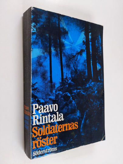 Paavo Rintala : Soldaternas röster - om genombrott på Karelska Näset 1944