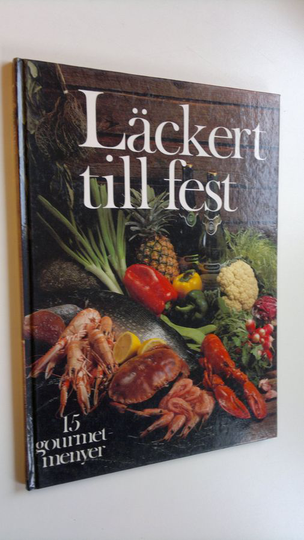 Peter Häberli : Läckert till fest : 15 gourmetmenyer