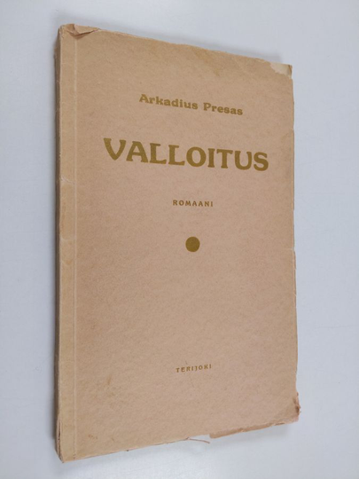 Arkadius Presas : Valloitus : romaani