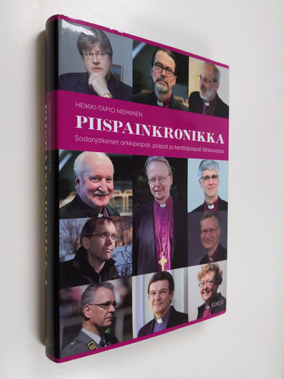 Heikki-Tapio Nieminen : Piispainkronikka : sodanjälkeiset arkkipiispat, piispat ja kenttäpiispat lähikuvassa