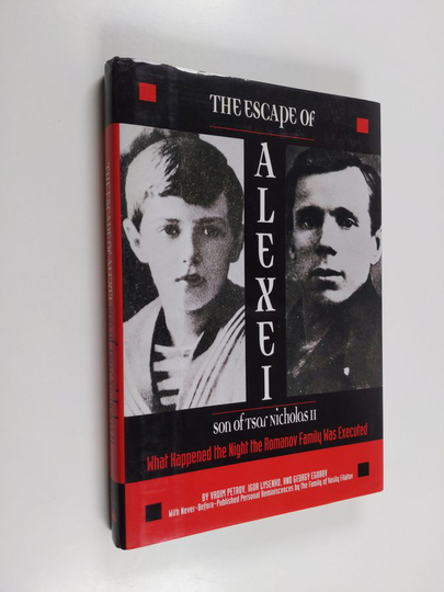 Vadim Petrov : The escape of Alexei, son of tsar Nicholas II : what happened the night the Romanov family was executed
