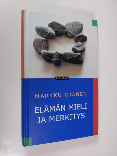 Markku Ojanen : Elämän mieli ja merkitys