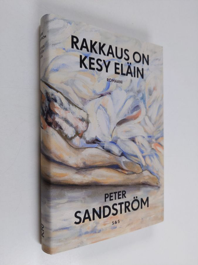 Peter Sandström : Rakkaus on kesy eläin - Romaani