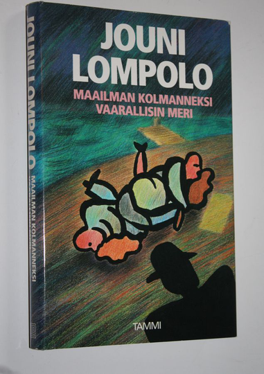 Jouni Lompolo : Maailman kolmanneksi vaarallisin meri (signeerattu) : novelleja ja jännityskertomuksia
