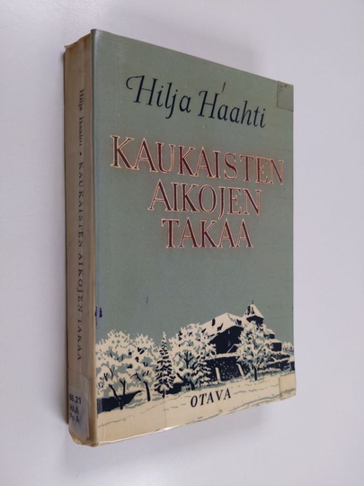 Hilja Haahti : Kaukaisten aikojen takaa : sukuni, lapsuuteni ja varhaisnuoruuteni muistoja