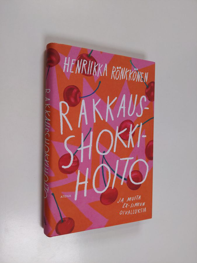 Henriikka Rönkkönen : Rakkausshokkihoito ja muita ex-sinkun oivalluksia