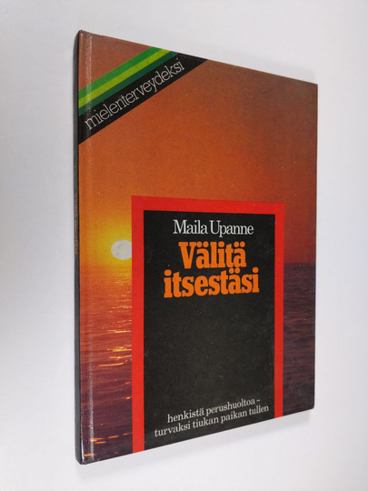 Maila Upanne : Välitä itsestäsi