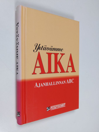 Tom Lundberg (toim.) : Ystävämme aika : ajanhallinnan ABC