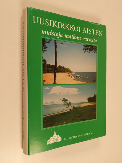 Raita Parkkunen ym. : Uusikirkkolaisten muistoja matkan varrelta
