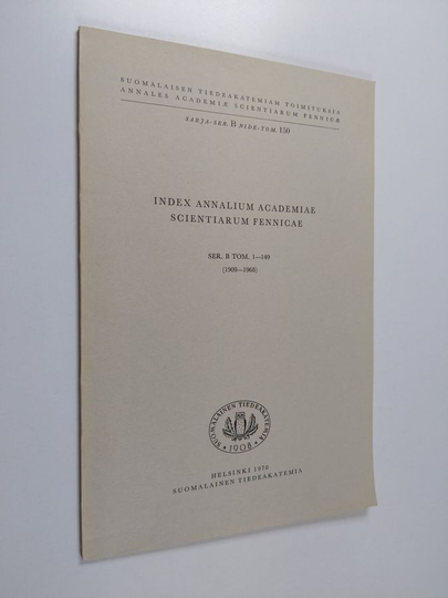 Index Annalium Academiae scientiarum Fennicae : Ser. B tom. 1-149 (1909-1968)