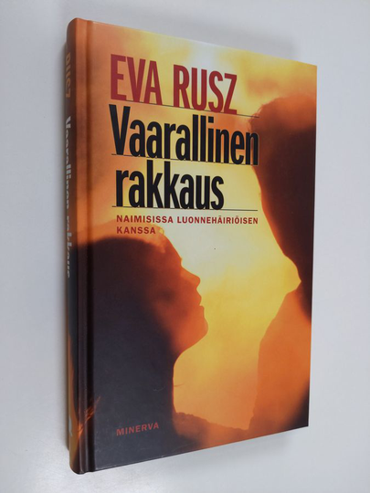 Eva Rusz : Vaarallinen rakkaus : naimisissa luonnehäiriöisen kanssa