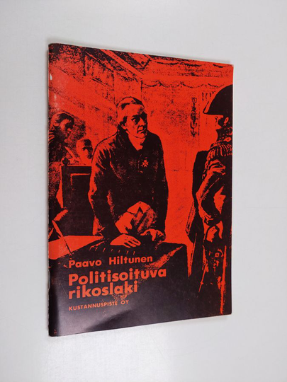 Paavo Hiltunen : Politisoituva rikoslaki