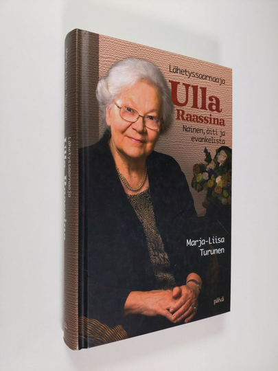 Marja-Liisa Turunen : Lähetyssaarnaaja Ulla Raassina : nainen, äiti ja evankelista