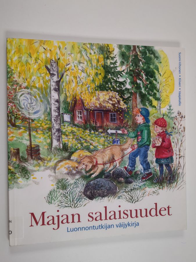Sirkka Suomi-Vihonen : Majan salaisuudet : luonnontutkijan väijykirja