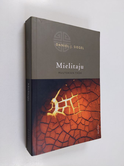 Daniel J. Siegel : Mielitaju : muutoksen tiede