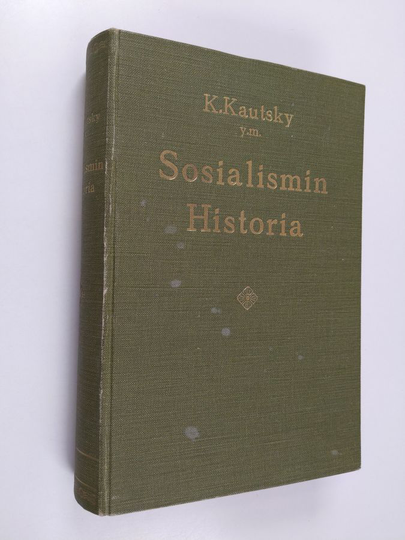 Sosialismin historia : E. Bernsteinin, C. Hugon, K. Kautskyn, P. Latarguen, Franz Mehringin ja G. Pletchanovin kuvaama : Uudemman sosialismin ...