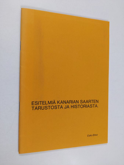 Esko Brax : Esitelmiä Kanarian saarten tarustosta ja historiasta