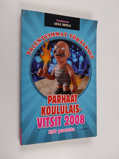 Soile Tapola : Talenteimmat töräykset : parhaat koululaisvitsit 2008