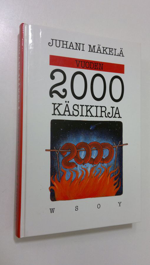 Juhani Mäkelä : Vuoden 2000 käsikirja : pakinoita ja satiireja tulevasta ajasta