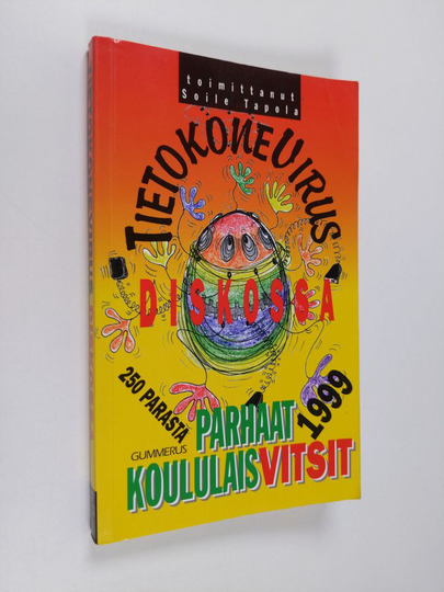 Soile Tapola (toim.) : Tietokonevirus diskossa : parhaat koululaisvitsit