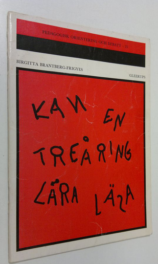 Birgitta Brantberg-Frigyes : Kan en treåring lära läsa?