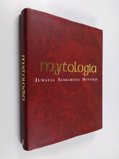 Mytologia : jumalia, sankareita, myyttejä