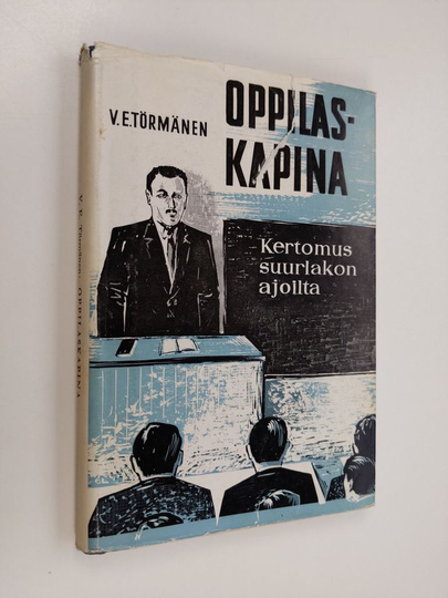 V. E. Törmänen : Oppilaskapina : kertomus suurlakon ajoilta