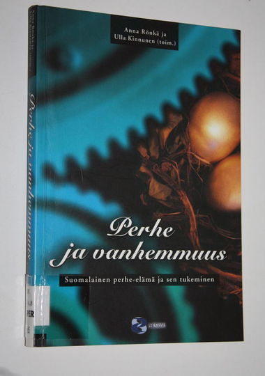 Anna ym. Rönkä : Perhe ja vanhemmuus : suomalainen perhe-elämä ja sen tukeminen