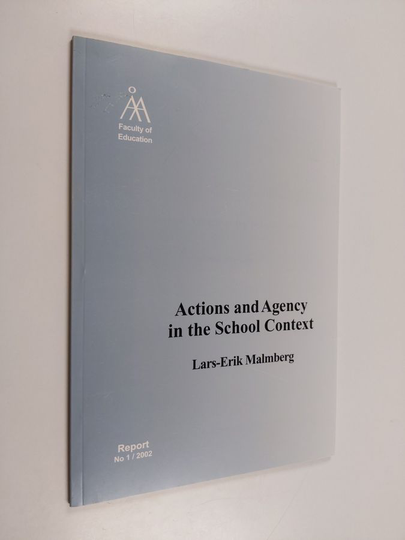 Lars-Erik Malmberg : Actions and agency in the school context