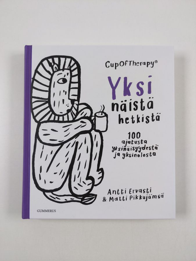 Antti Ervasti : Yksi näistä hetkistä : 100 ajatusta yksinäisyydestä ja yksinolosta