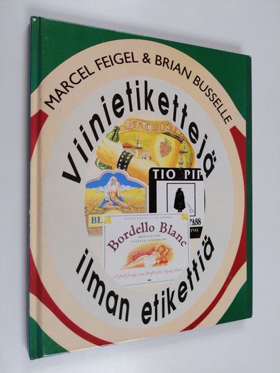 Marcel Feigel : Viinietikettejä - ilman etikettiä