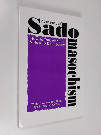 Sybil Holiday ym. : Consensual Sadomasochism : How to Talk about It and How to Do It Safely