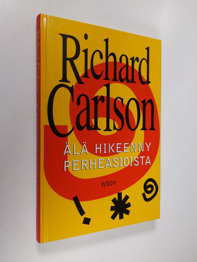 Richard Carlson : Älä hikeenny perheasioista