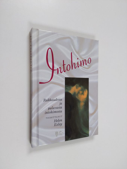 Intohimo : rakkaudesta ja palavasta intohimosta