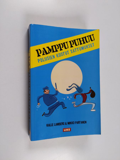 Mikko Partanen ym. : Pamppu puhuu : poliisien kootut sattumukset