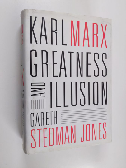 Gareth Stedman Jones : Karl Marx : greatness and illusion