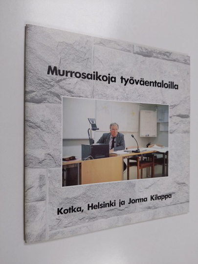 Murrosaikoja työväentaloilla : Kotka, Helsinki ja Jorma Kilappa