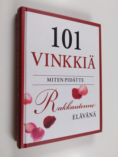 Betsy Williams : 101 vinkkiä miten pidätte rakkautenne elävänä