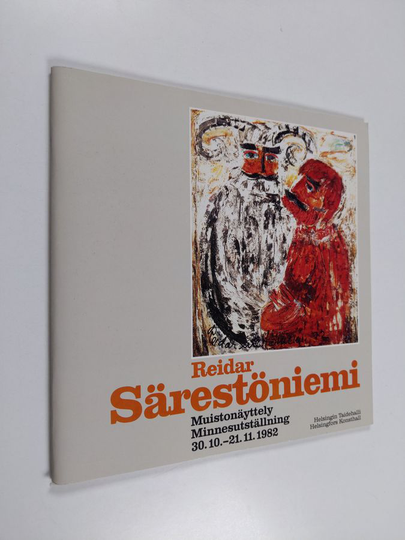 Reidar Särestöniemi : Reidar Särestöniemi : muistonäyttely 30.10.-21.11.1982