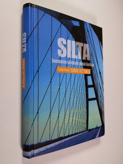Saara Kettunen (toim.) : Silta : suomalaisten siirtolaisten elämää Ruotsissa